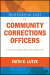 Professional Lives of Community Corrections Officers: The Invisible Side of Reentry