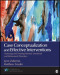 Case Conceptualization and Effective Interventions